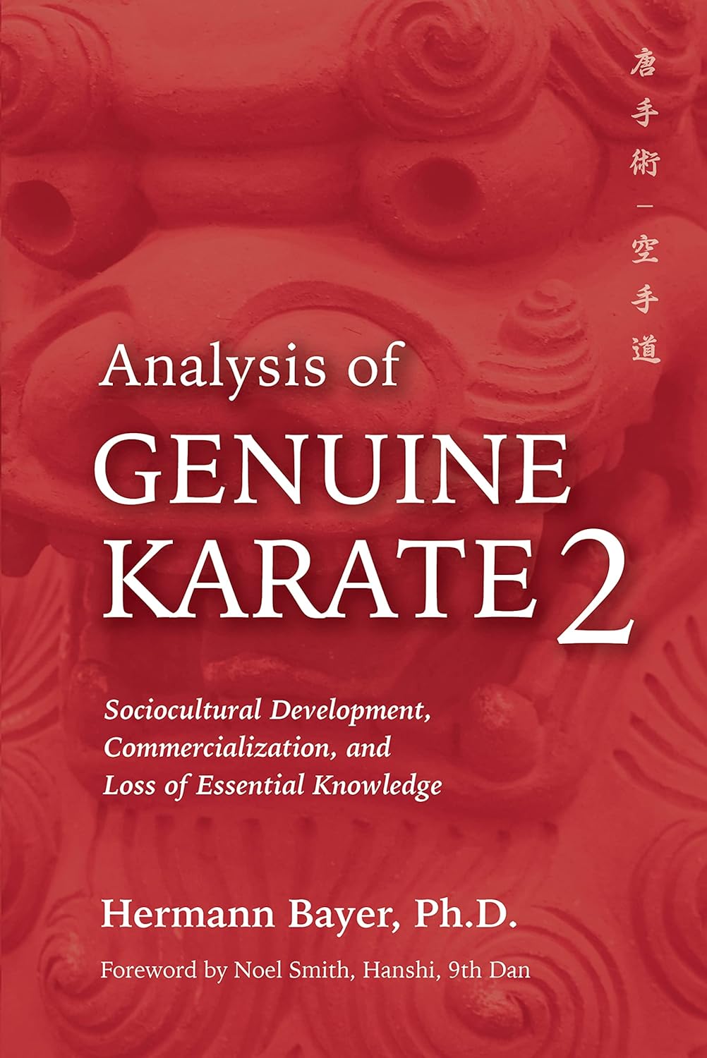 Analysis of Genuine Karate 2: Sociocultural Development, Commercialization, and Loss of Essential Knowledge Book by Hermann Bayer