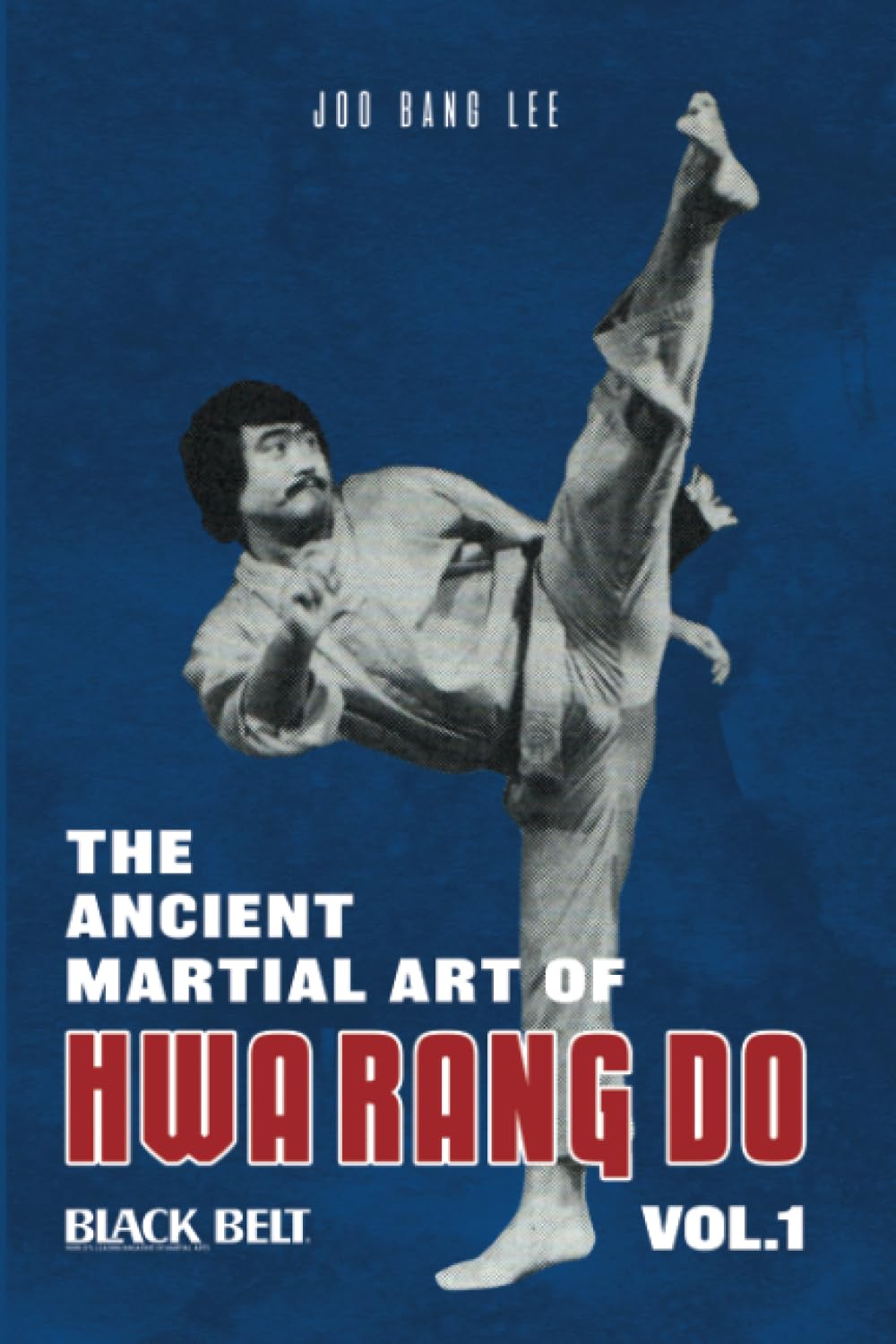 Ancient Martial Art of Hwarang Do Book 1 by Joo Bang Lee