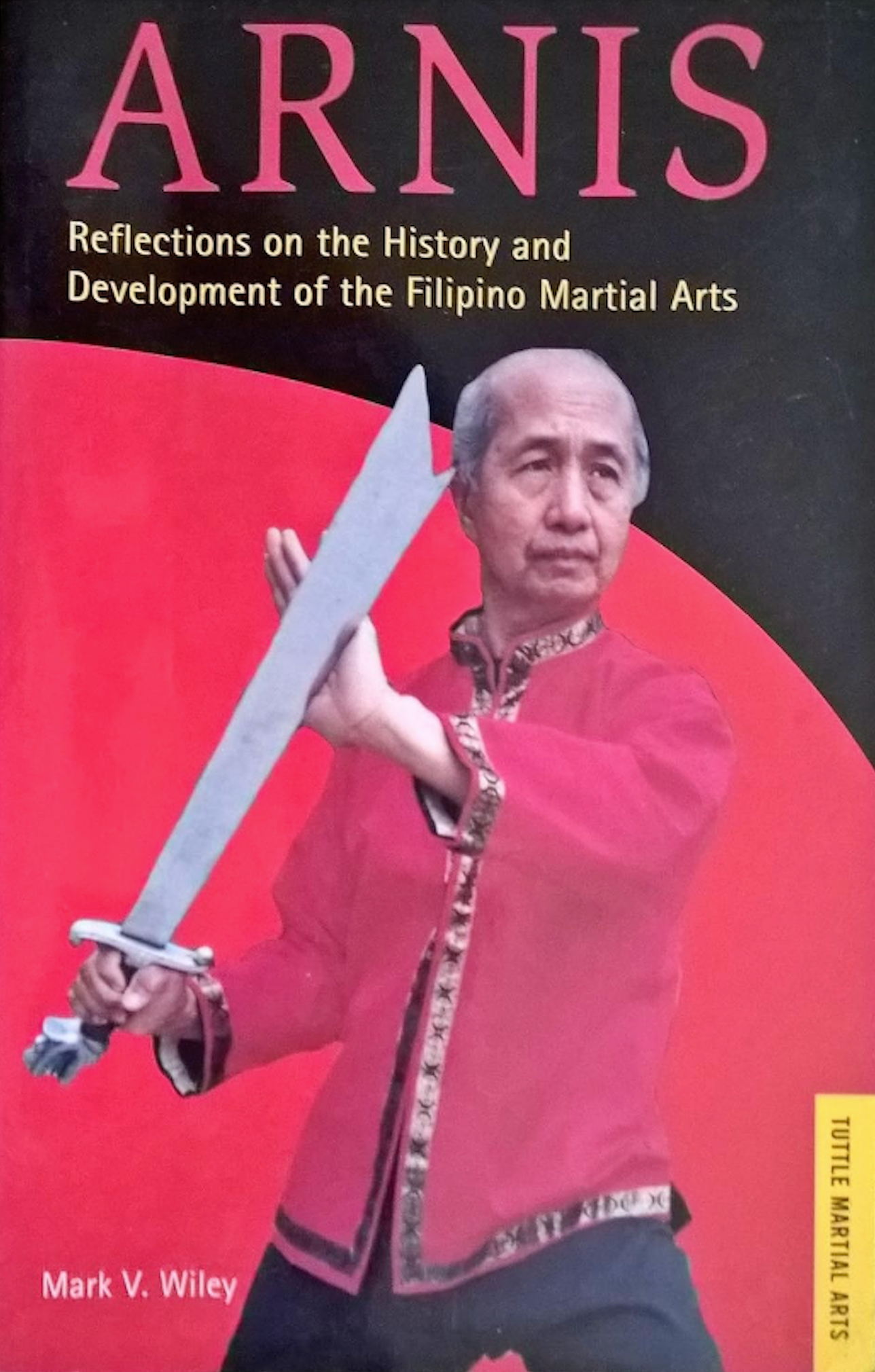 Arnis: History and Development of the Filipino Martial Arts Book by Mark Wiley