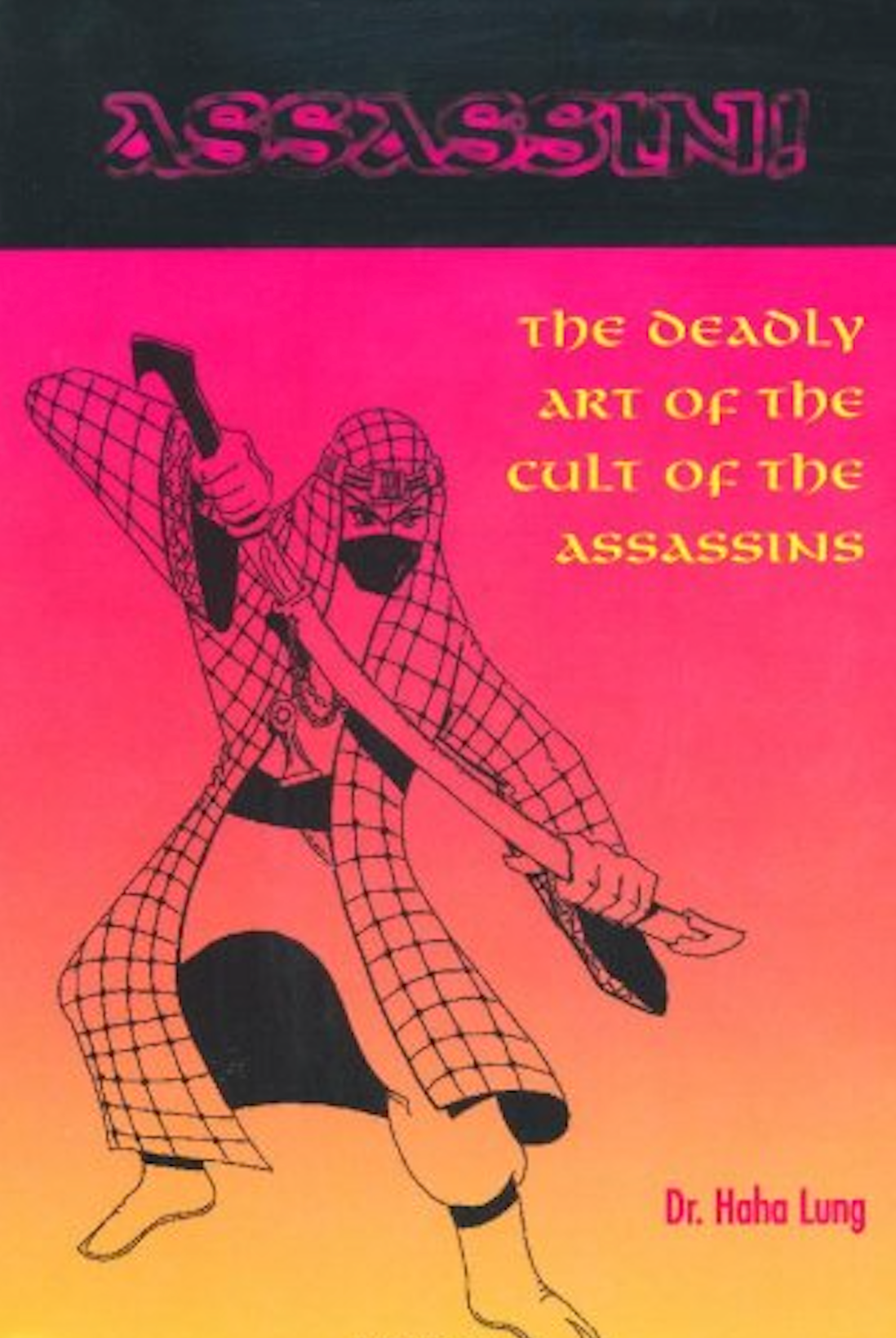 Assassin! The Deadly Art of the Cult of the Assassins Book by Haha Lung (Preowned)