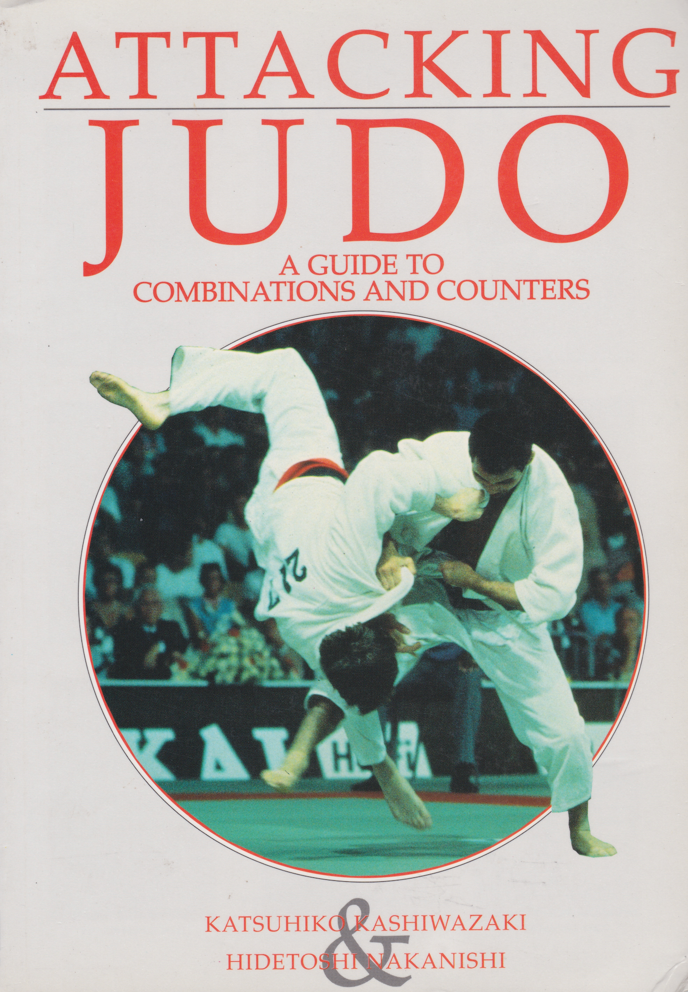 Judo de ataque: una guía de combinaciones y contraataques por Katsuhiko Kashiwazaki y Hidetoshi Nakanishi (usado) 