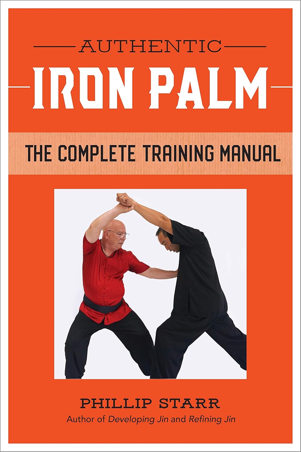 Authentic Iron Palm: The Complete Training Manual Book by Phillip Starr