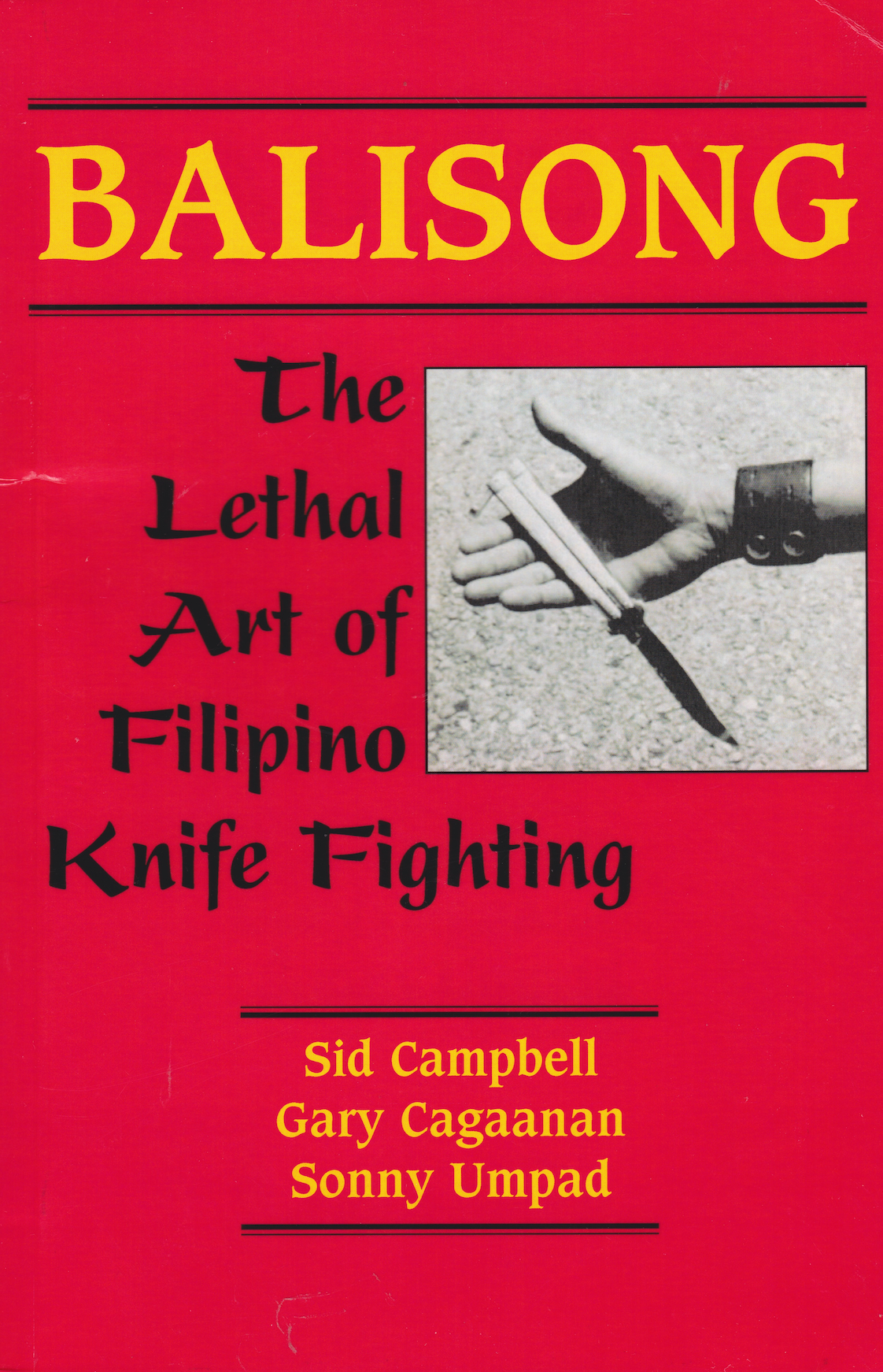 Balisong: The Lethal Art of Filipino Knife Fighting Book by Sid Campbell, Gary Cadaanan & Sonny Umpad