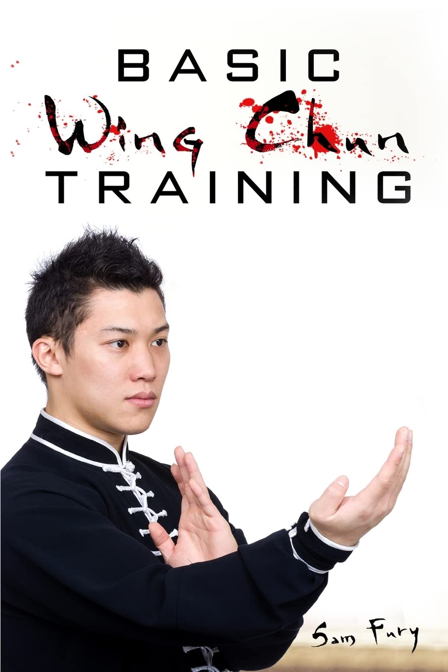 Basic Wing Chun Training: Wing Chun For Street Fighting and Self Defen ...