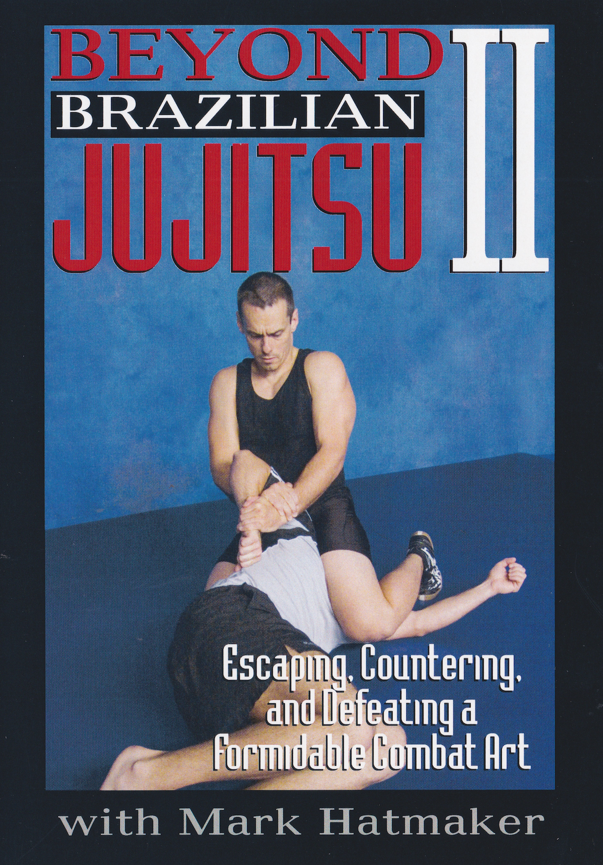 Beyond Brazilian Jujitsu II (2 DVD Set) by Mark Hatmaker (Preowned)
