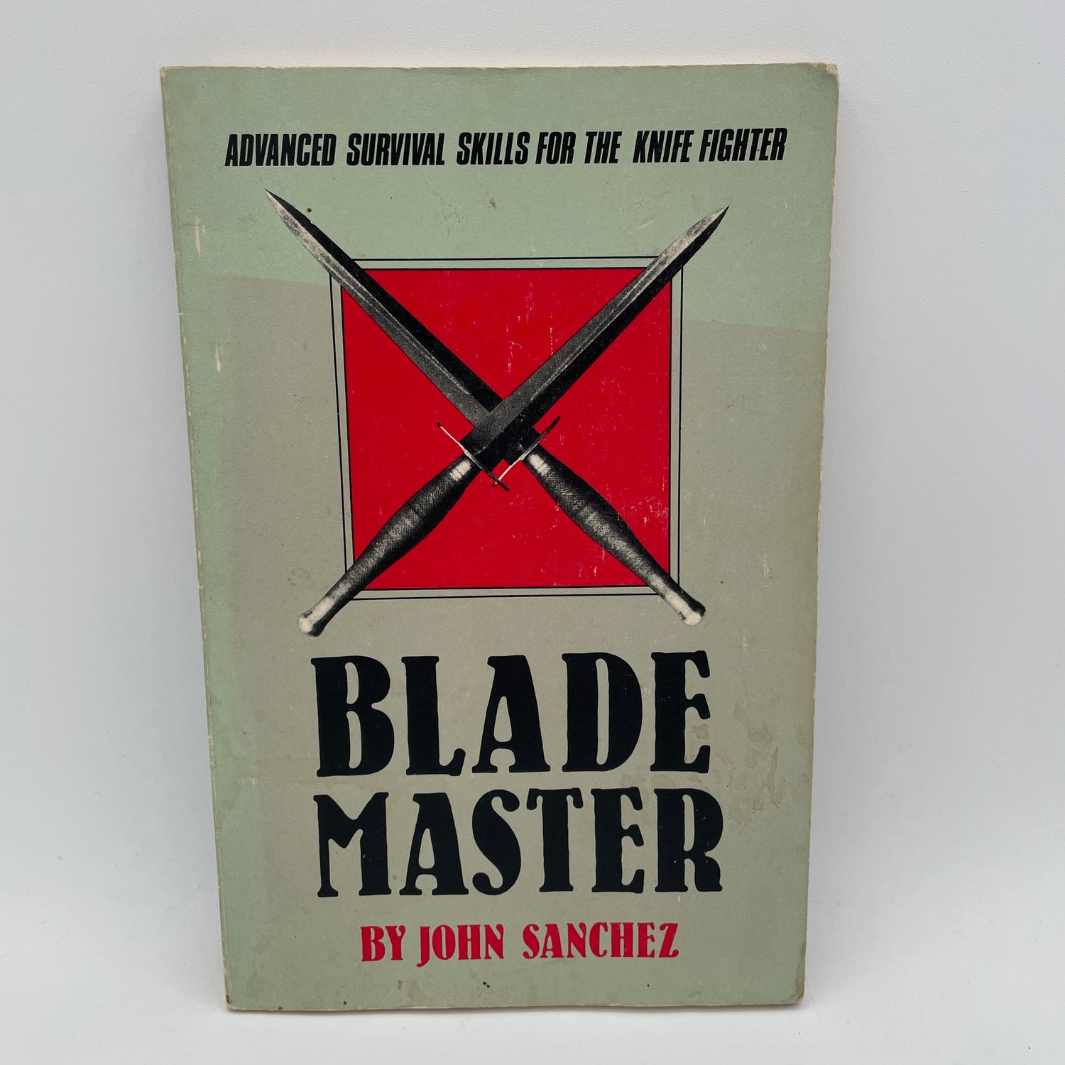 Blade Master: Advanced Survival Skills for the Knife Fighter Book by John Sanchez (Preowned)