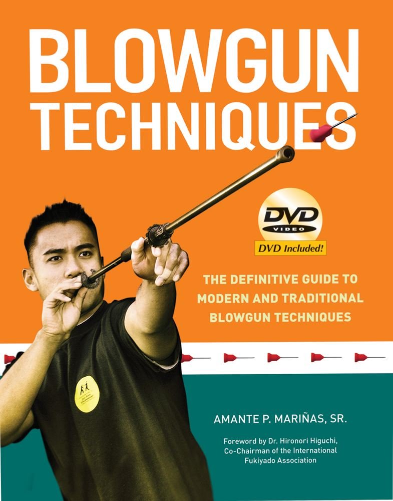 Blowgun Techniques: The Definitive Guide to Modern and Traditional Blowgun Techniques Book & DVD by Amante Marinas Sr