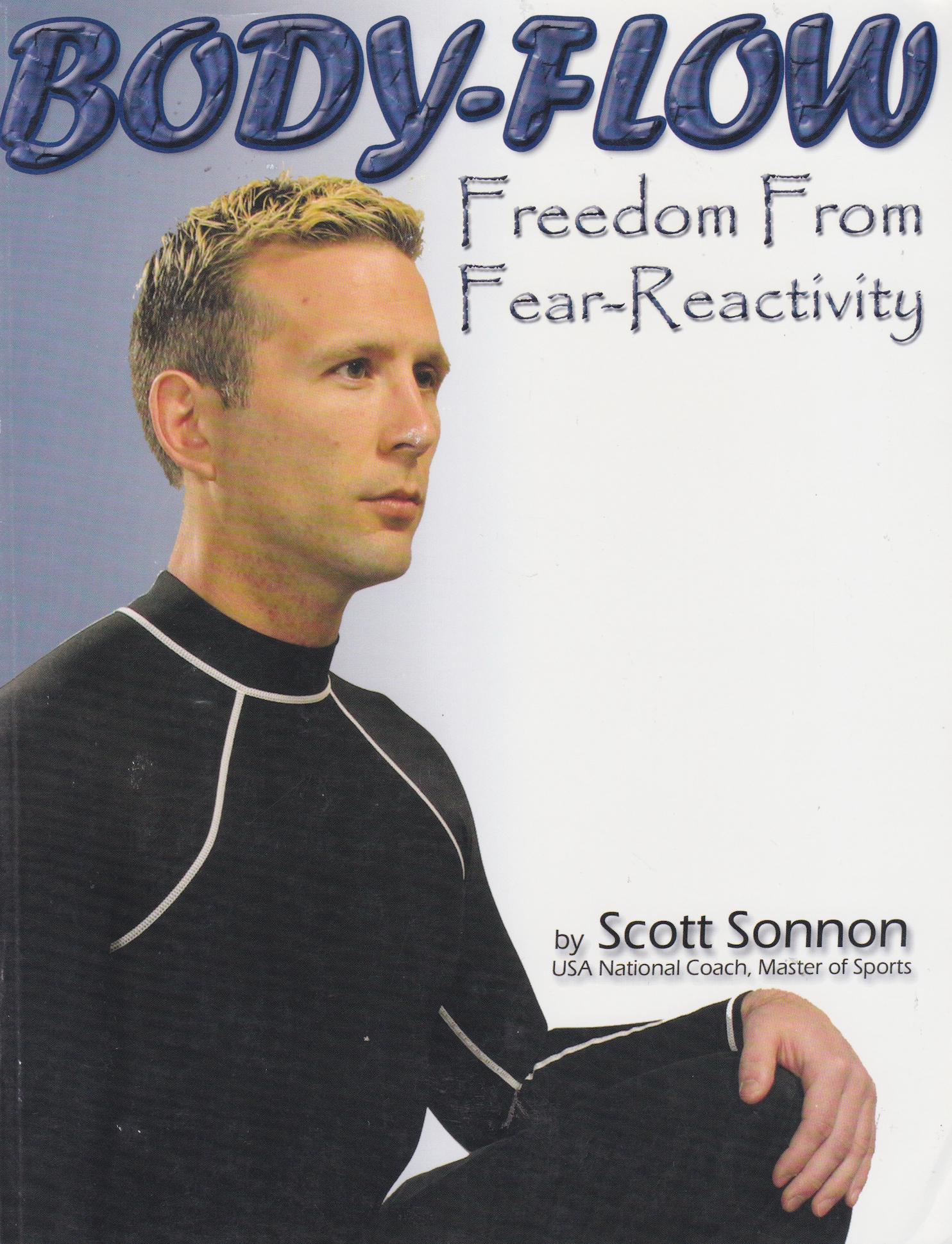 Body-Flow: Freedom from Fear-Reactivity Book by Scott Sonnon (Preowned)