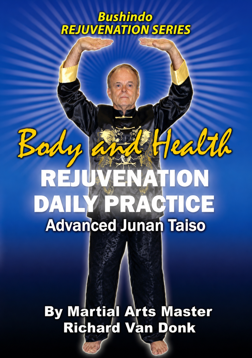 Body & Health Rejuvination Daily Practice DVD by Richard Van Donk