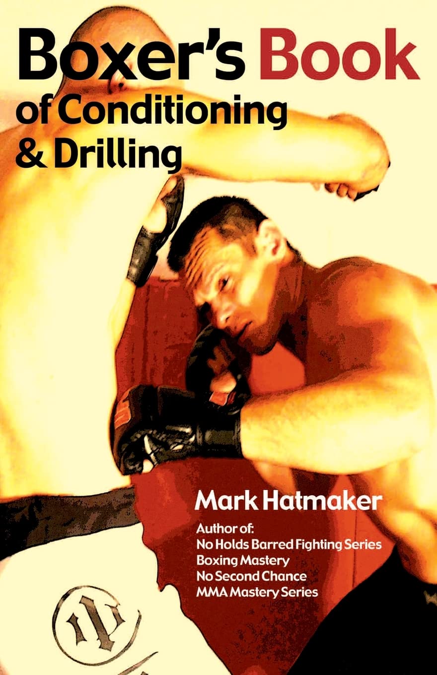 Boxer's Book of Conditioning & Drilling Book by Mark Hatmaker