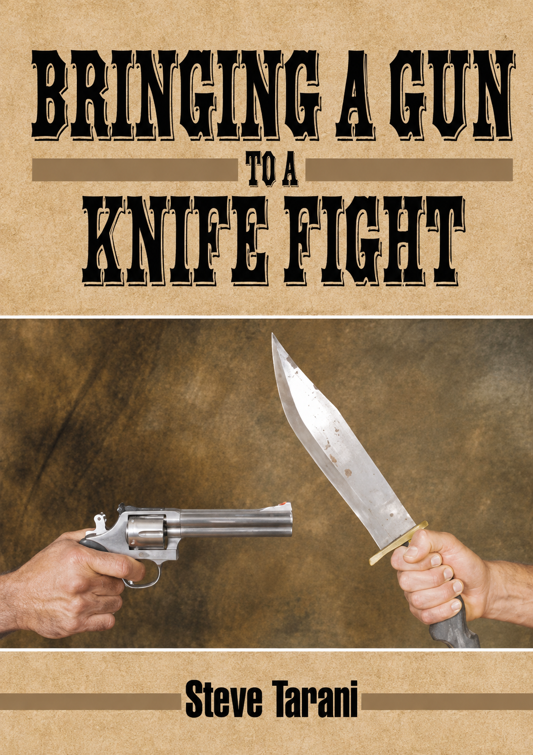 Bringing a Gun to a Knife Fight Book by Steve Tarani