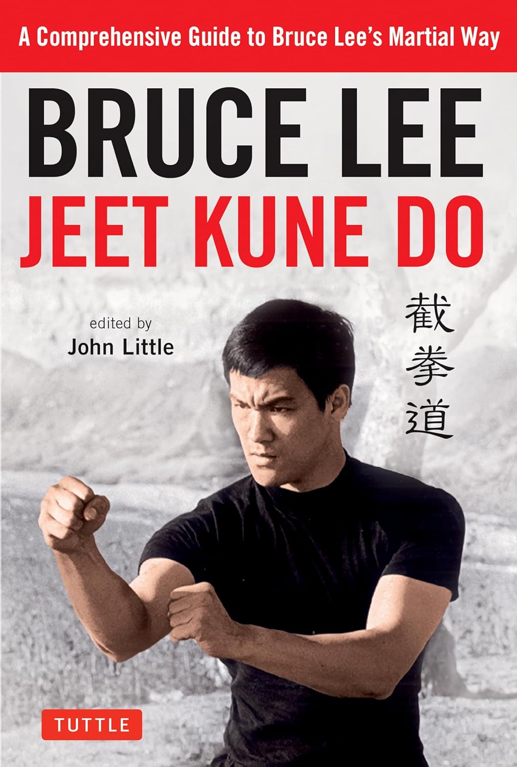 Bruce Lee Jeet Kune Do: A Comprehensive Guide to Bruce Lee's Martial Way Book by John Little