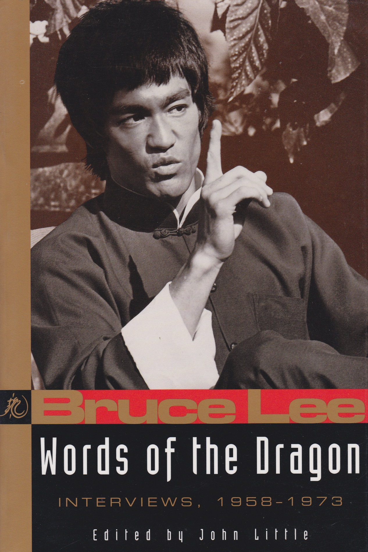 Bruce Lee Words of the Dragon: Interviews and Conversations 1958-1973 (Preowned)