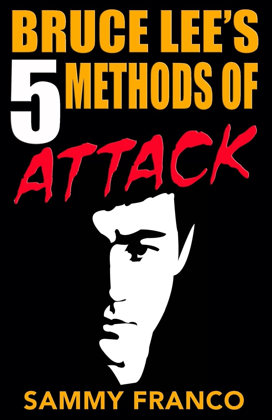 Bruce Lee's 5 Methods of Attack Book by Sammy Franco