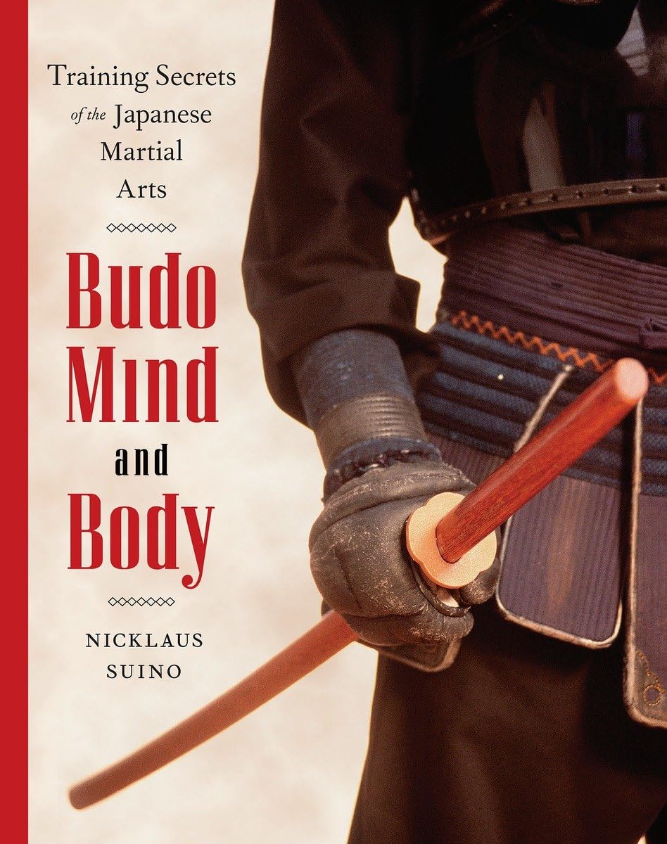 Budo Mind and Body: Training Secrets of the Japanese Martial Arts Book by Nicklaus Suino