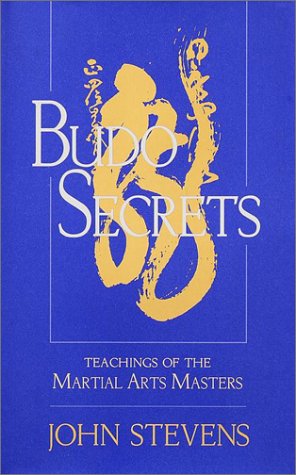 Budo Secrets: Teachings of the Martial Arts Masters Book by John Stevens (Hardcover) (Preowned)