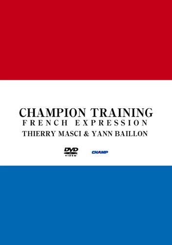 Champion Training: French Expression DVD with Thierry Masci & Yann Baillon