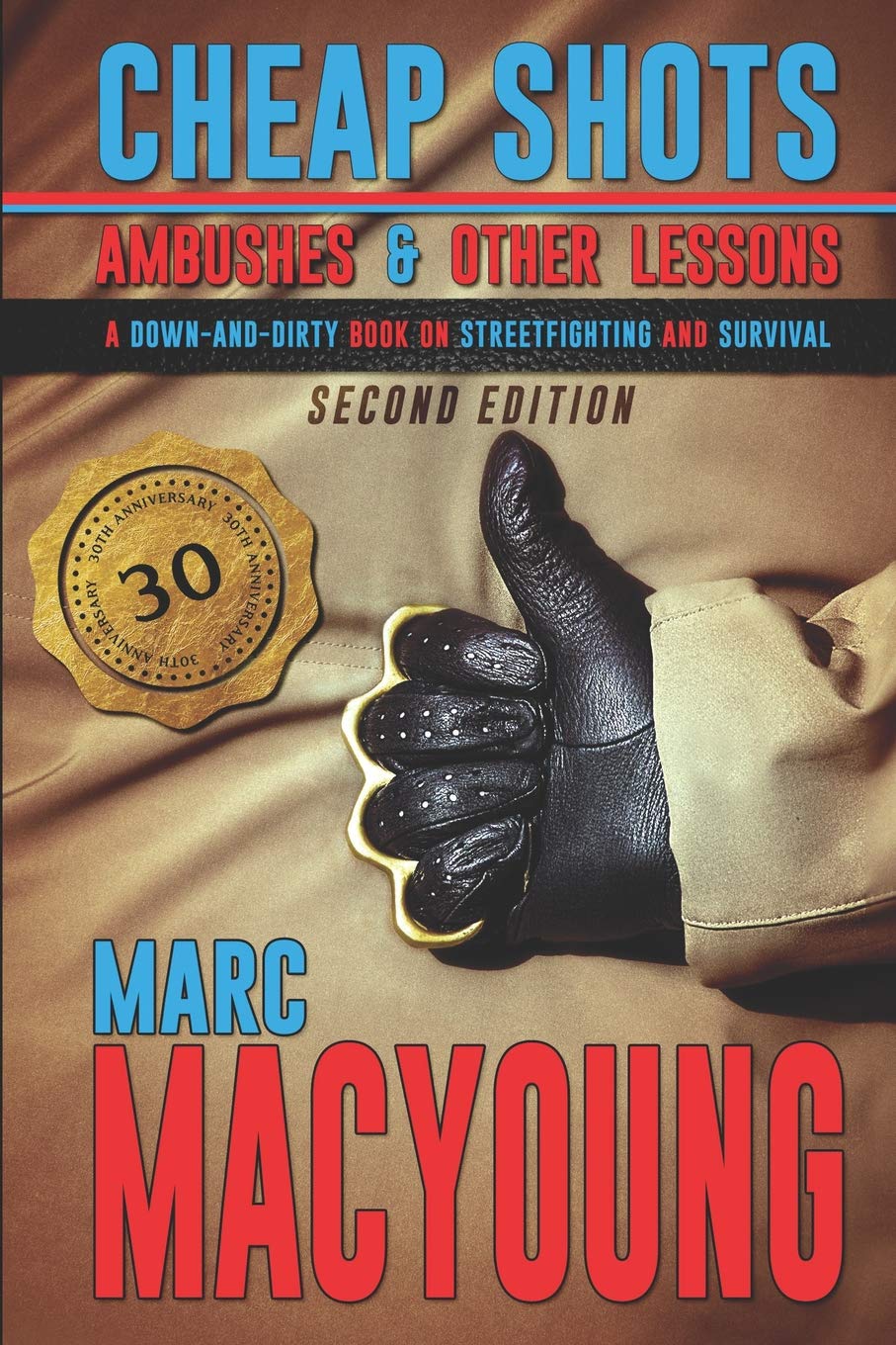 Cheap Shots, Ambushes, and Other Lessons: A down and dirty book on streetfighting and survival Book by Marc MacYoung (2nd Edition)