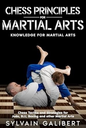 Chess Principles for Martial Arts Book by Sylvain Galibert