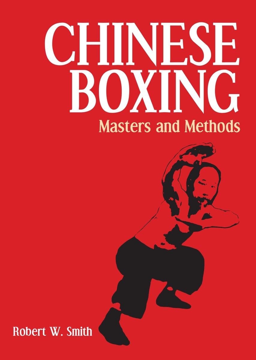 Chinese Boxing: Masters and Methods Book by Robert Smith