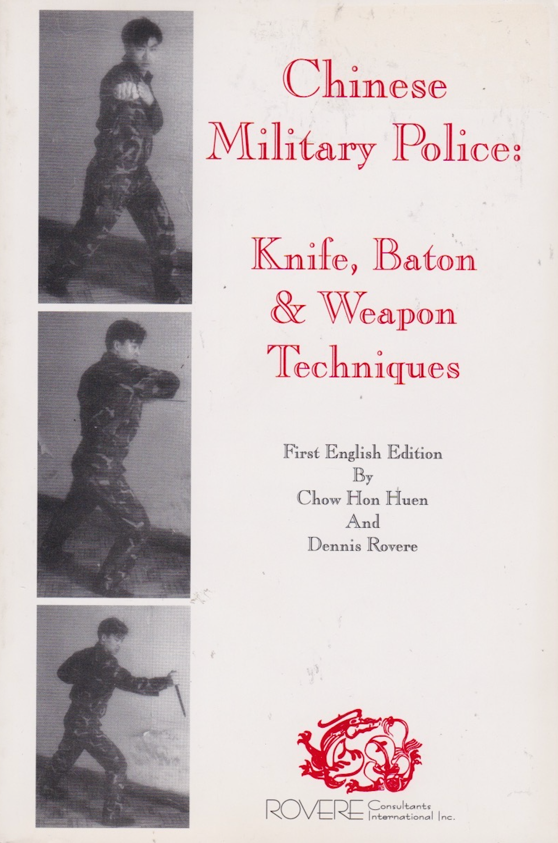 Chinese Military Police: Knife, Baton & Weapon Techniques Book by Chow Hon Huen & Dennis Rovere