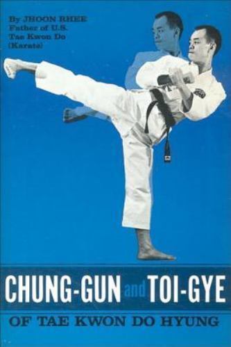 Chung-Gun and Toi-Gye of Tae Kwon Do Hyung Book by Jhoon Rhee (Preowned)