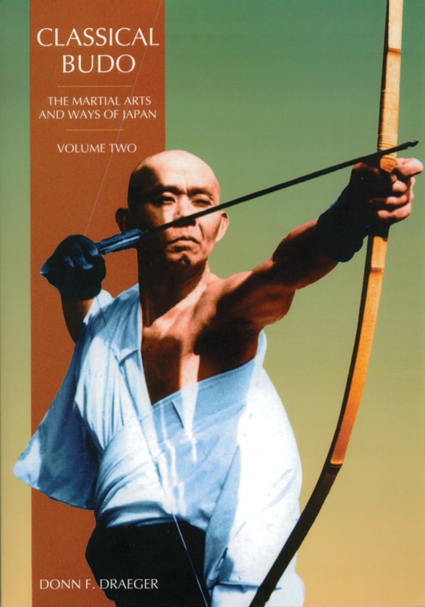 Classical Budo: The Martial Arts and Ways of Japan, Vol. 2 Book by Donn Draeger