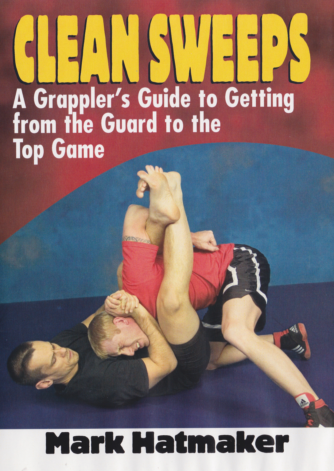 Clean Sweeps: A Grappler's Guide to Getting from the Guard to the Top Game DVD by Mark Hatmaker (Preowned)