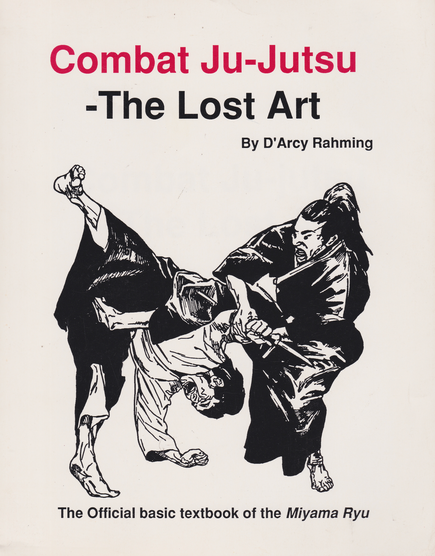 Combat Jujutsu The Lost Art: The Official Textbook of the Miyama Ryu Jujutsu Book by Darcy Rahming (Preowned)