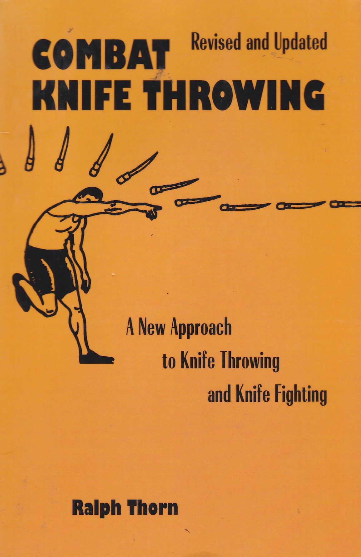 Combat Knife Throwing: A New Approach to Knife Throwing & Knife Fighting Book by Ralph Thorn (Revised)(Preowned)