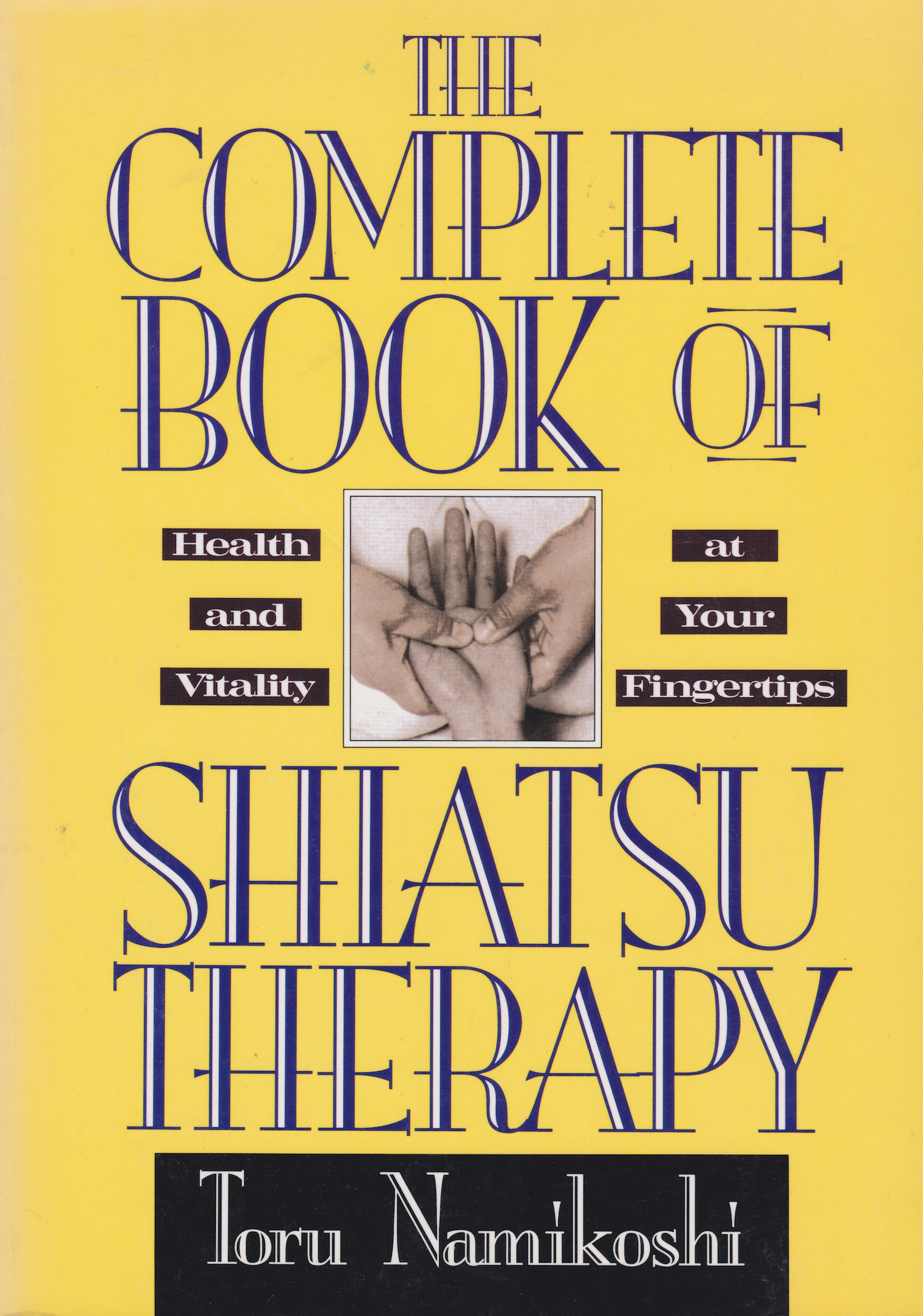 Complete Book of Shiatsu Therapy by Toru Namikoshi (Preowned)