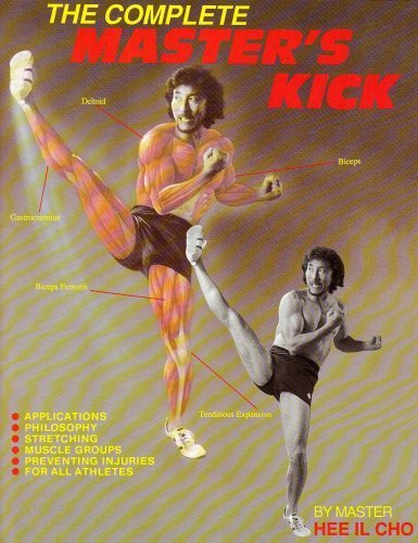 The Complete Masters Kick Book by Hee Il Cho (Preowned)