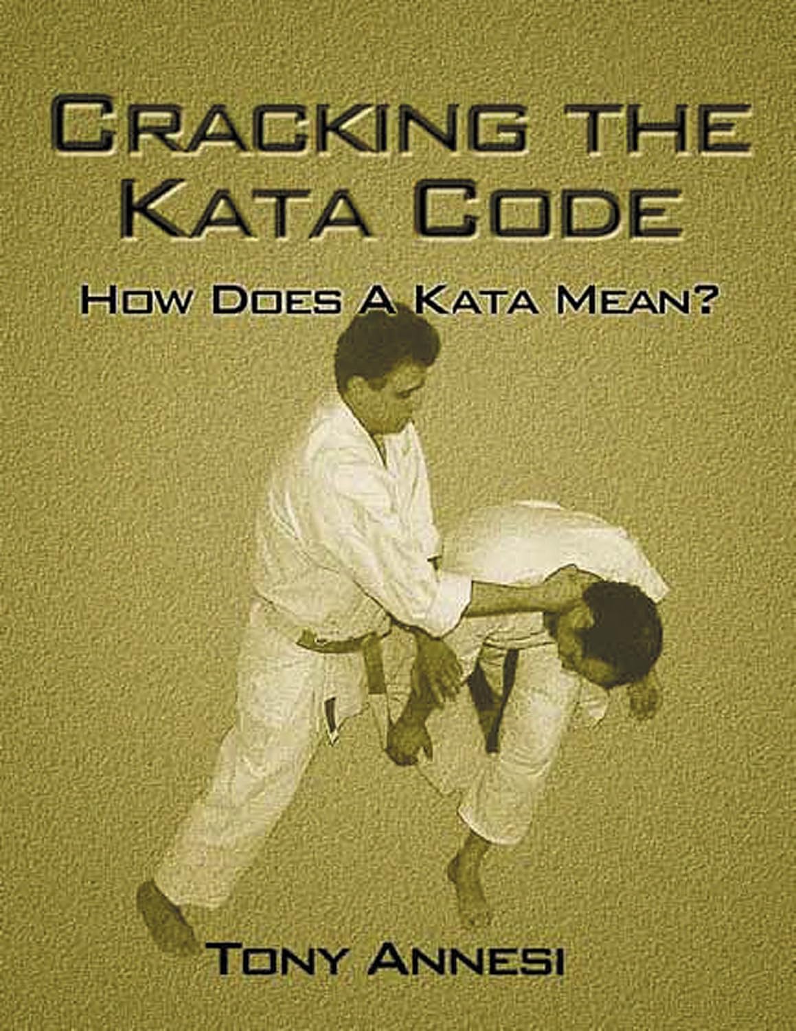 Cracking the Kata Code: How Does a Kata Mean? Book by Tony Annesi