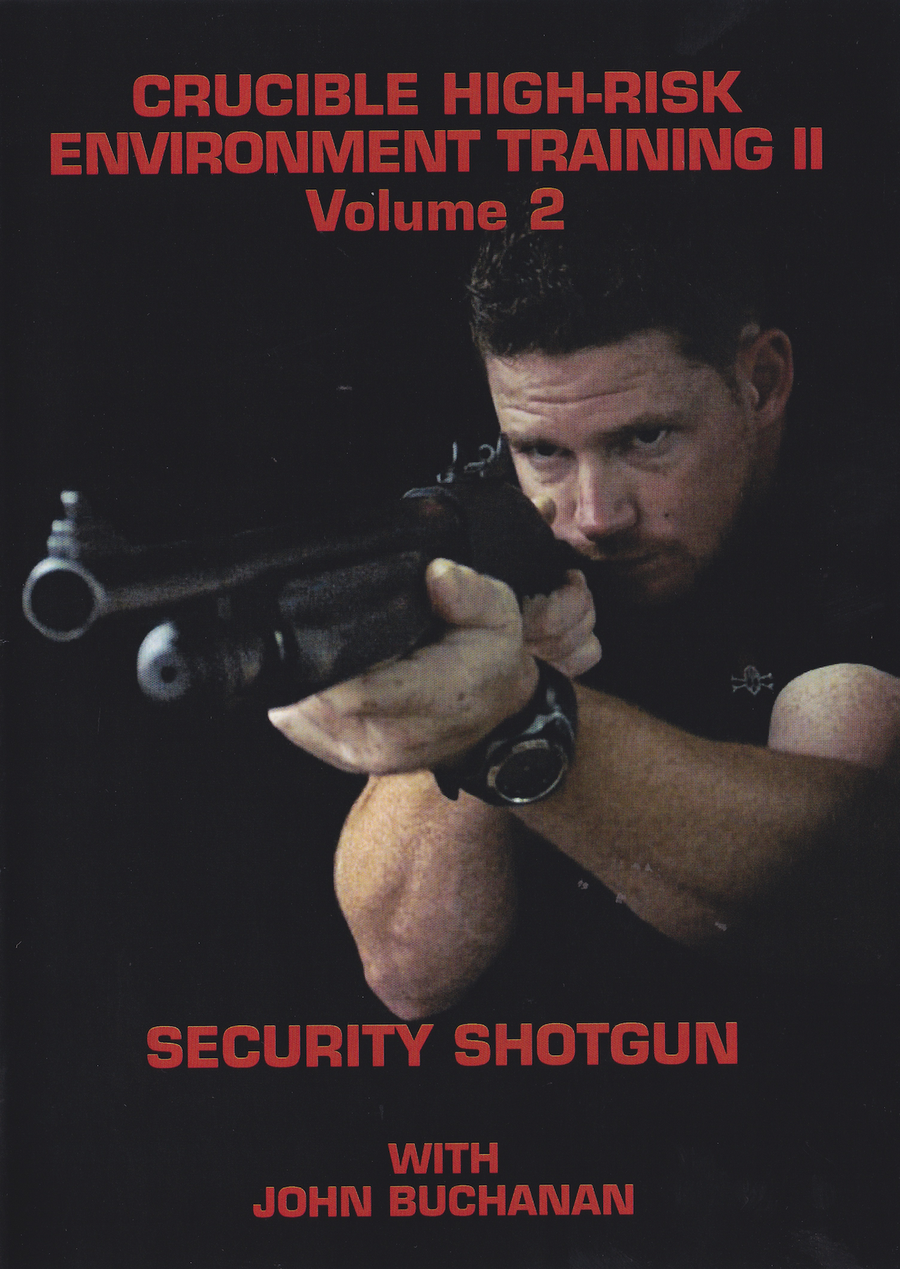 Crucible High-Risk Environment Training II Vol 2: Security Shotgun DVD ...