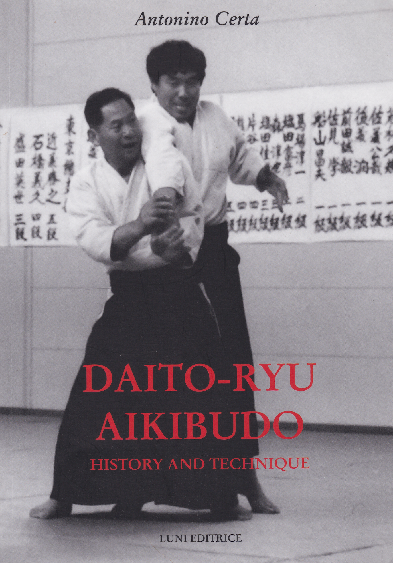 Daito Ryu Aikibudo: History & Technique Book by Antonino Certa (1st Edition)(Preowned)