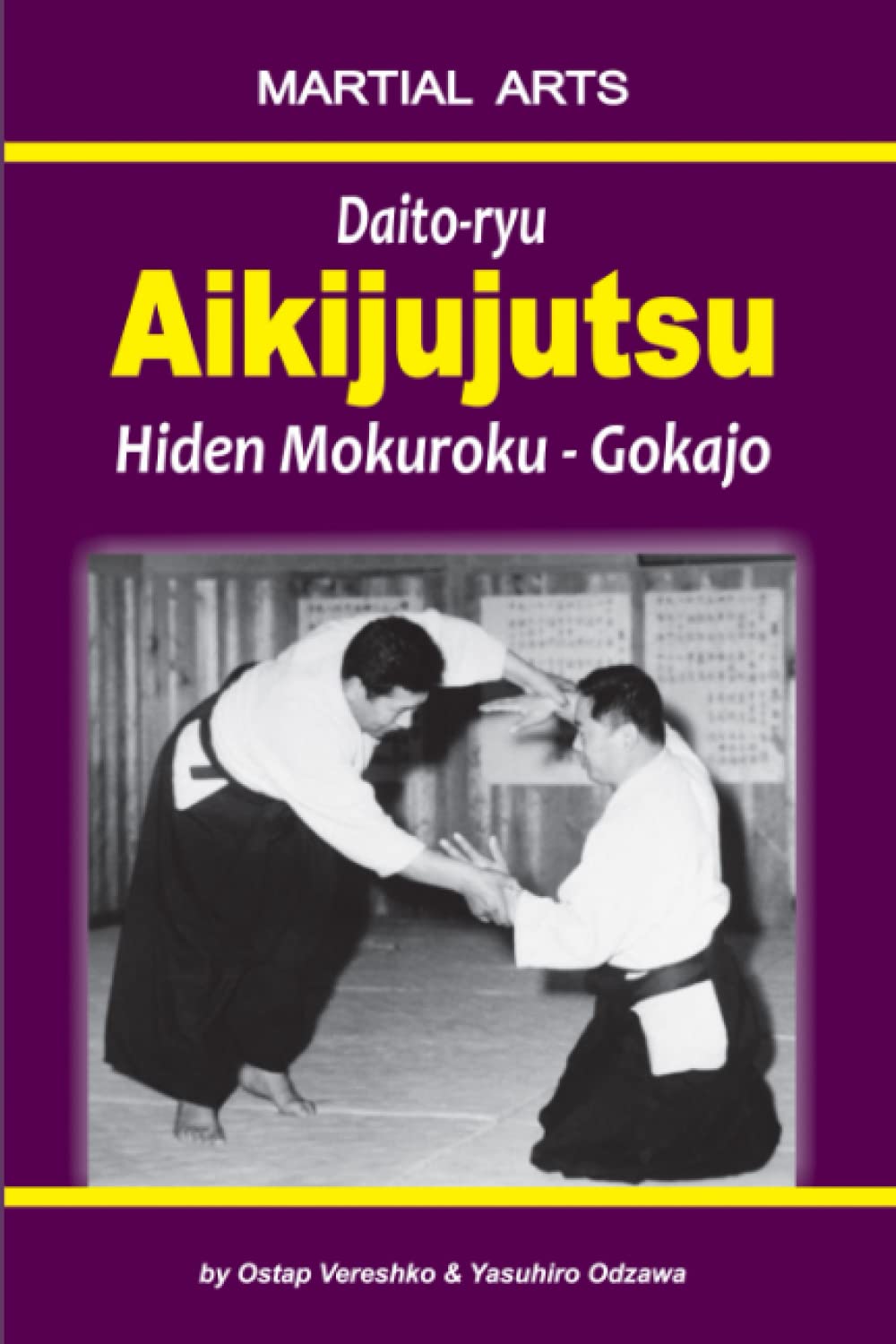 Daito Ryu Aikijujutsu Hiden Mokuroku Gokajo Book by Ostap Vereshko