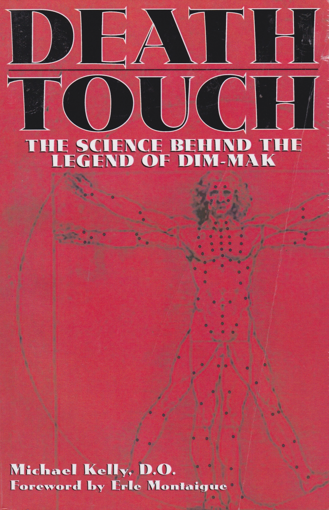 Death Touch: The Science Behind The Legend of Dim-Mak Book by Michael Kelly (Preowned)