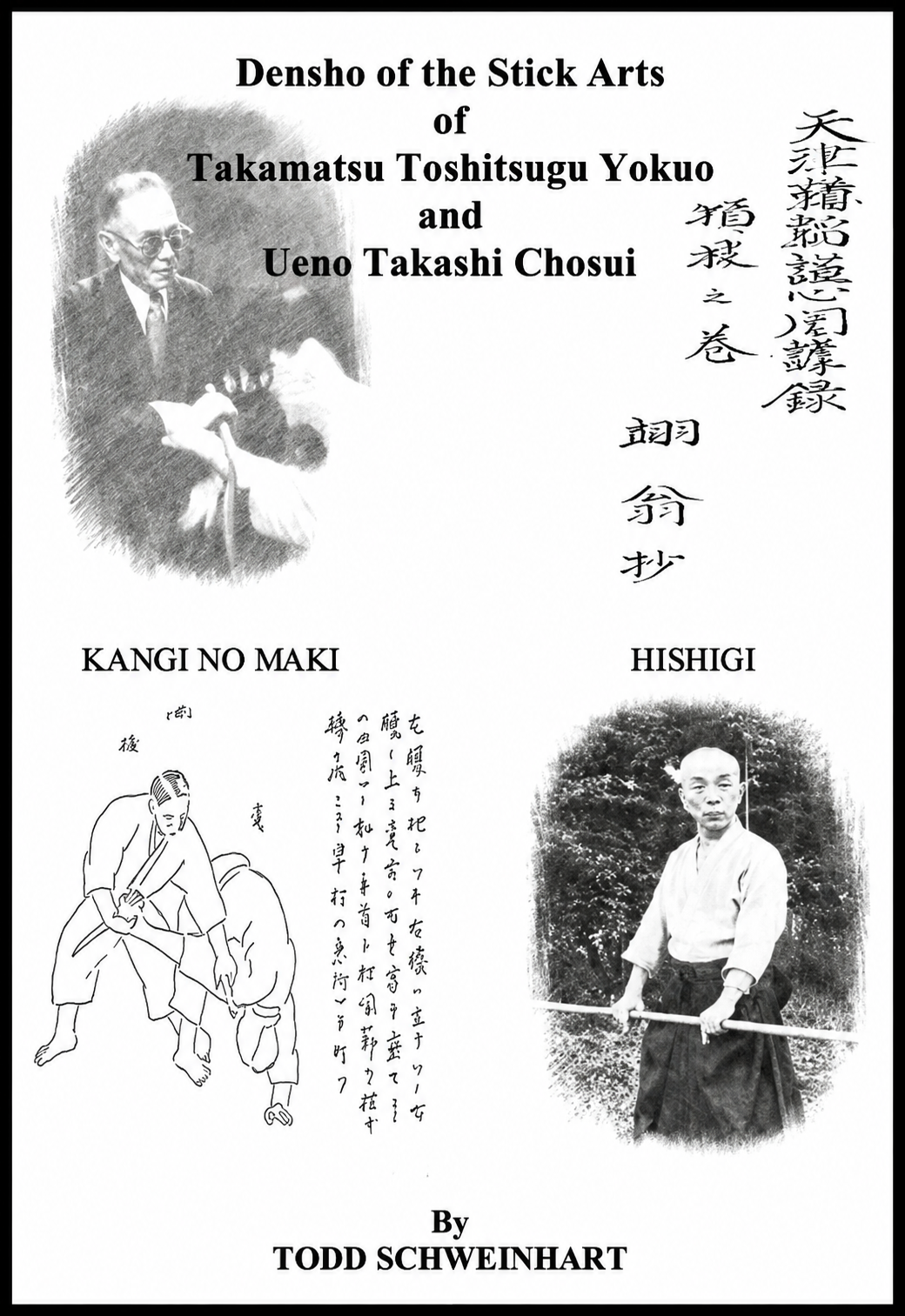 Densho of the Stick Arts of Takamatsu Toshitsugu & Ueno Takashi Book by Todd Schweinhart