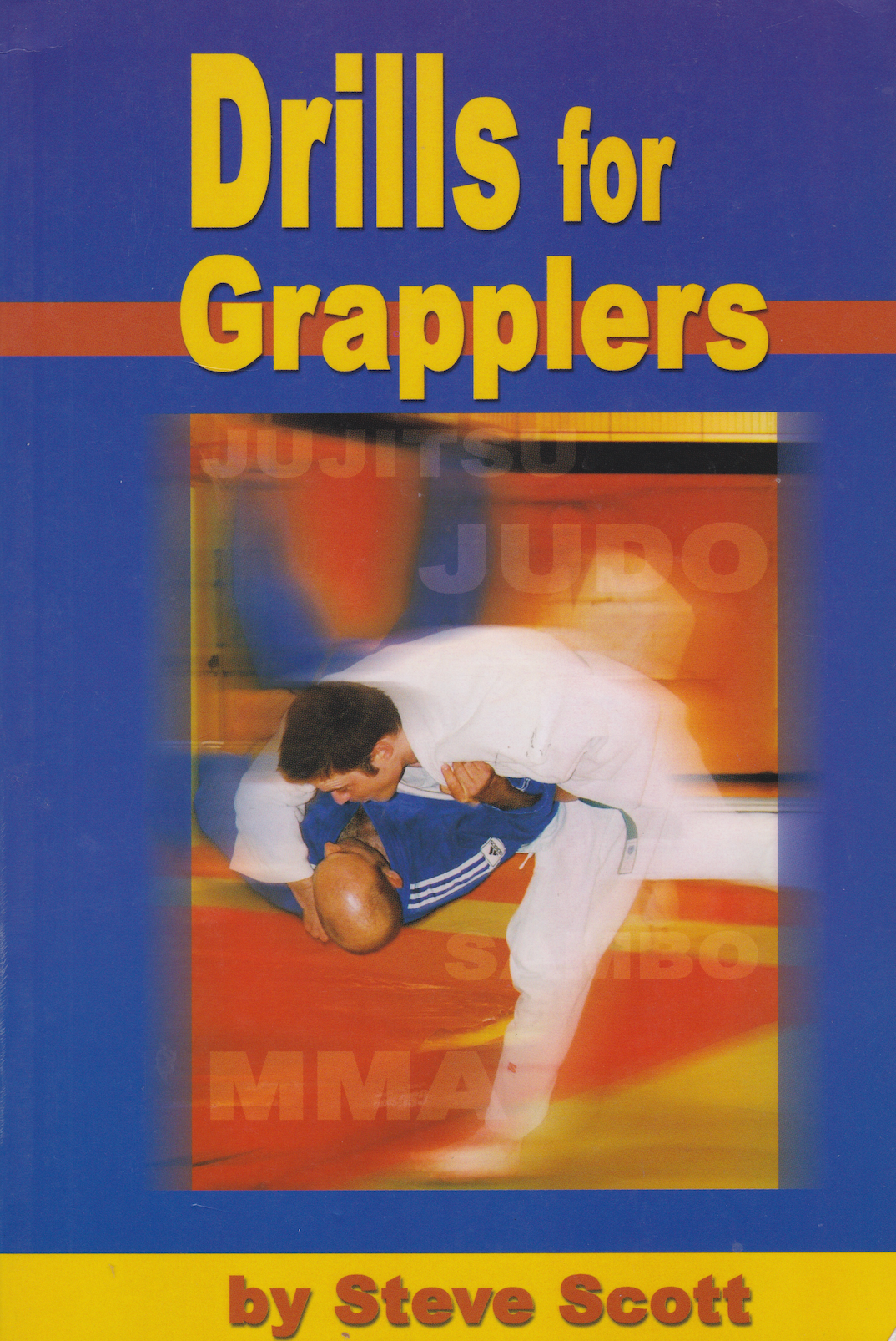 Drills for Grapplers Book by Steve Scott (Preowned)