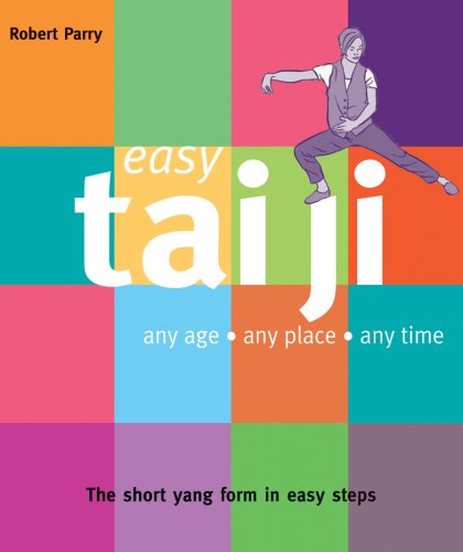 Easy Tai Ji: Any Age, Any Place, Any Time Book by Robert Parry (Preowned)