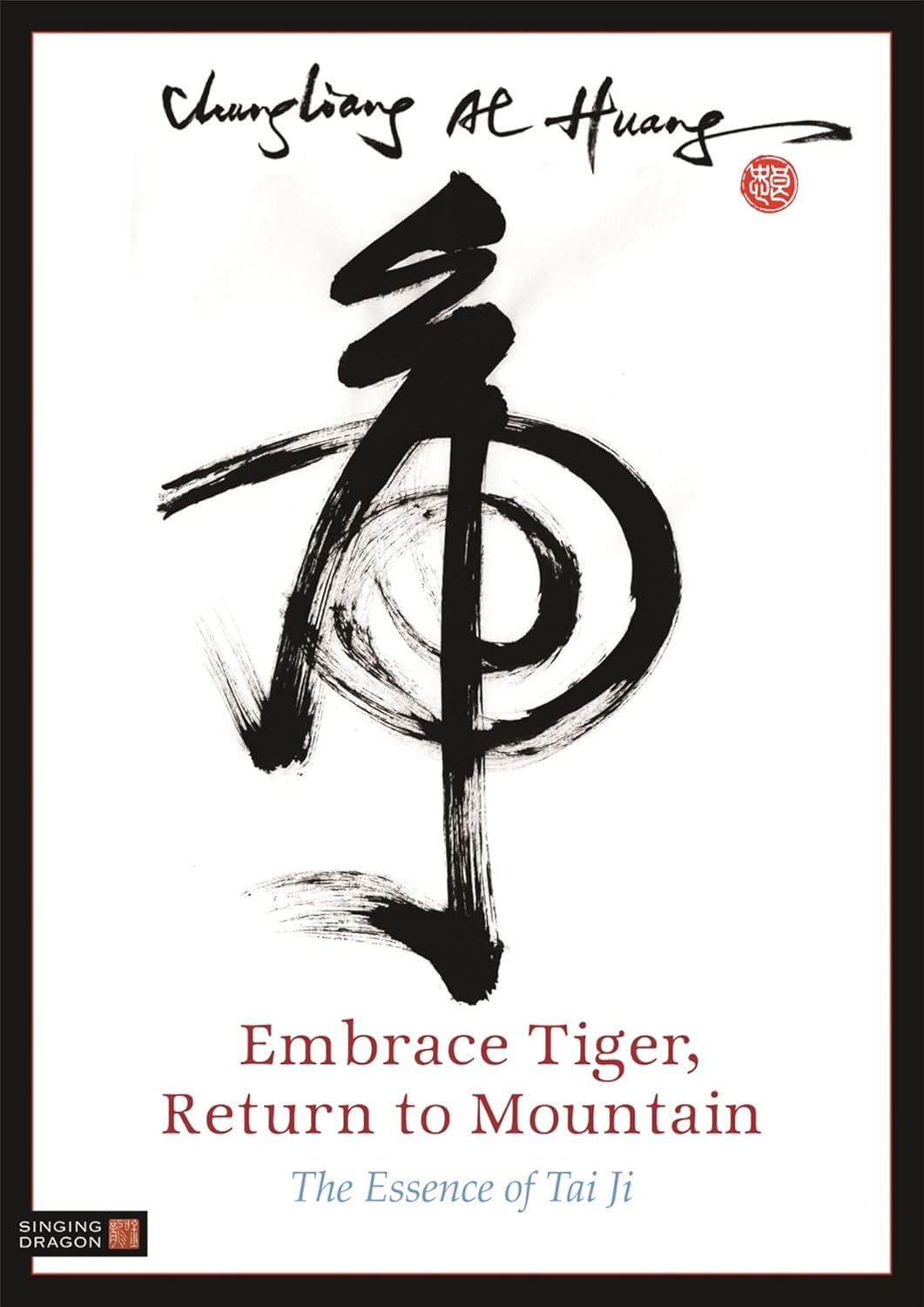 Embrace Tiger, Return to Mountain Book by Chungliang Al Huang