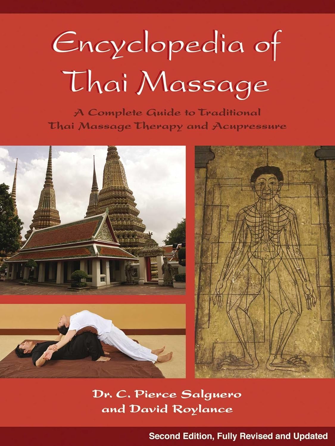 Encyclopedia of Thai Massage: A Complete Guide to Traditional Thai Massage Therapy and Acupressure Book by C. Pierce Salguero & David Roylance