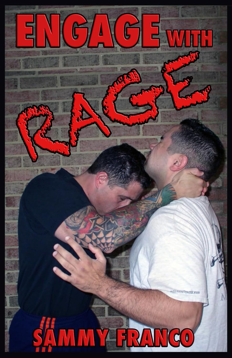 Engage With Rage: A Real-World Guide to Close Quarter Self-Defense Book by Sammy Franco