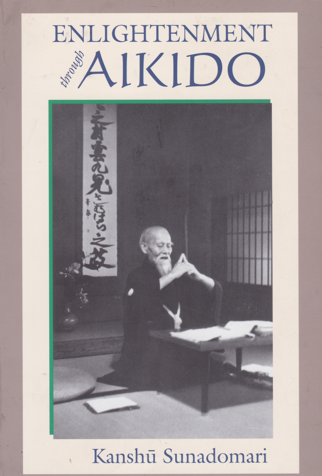 Enlightenment through Aikido Book by Kanshu Sunadomari (Preowned)