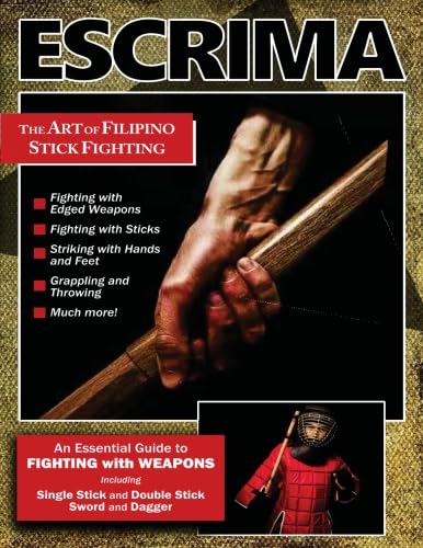 Escrima: The Art of Filipino Stick Fighting: An Essential Guide to Fighting with Weapons Book by Rene Latosa