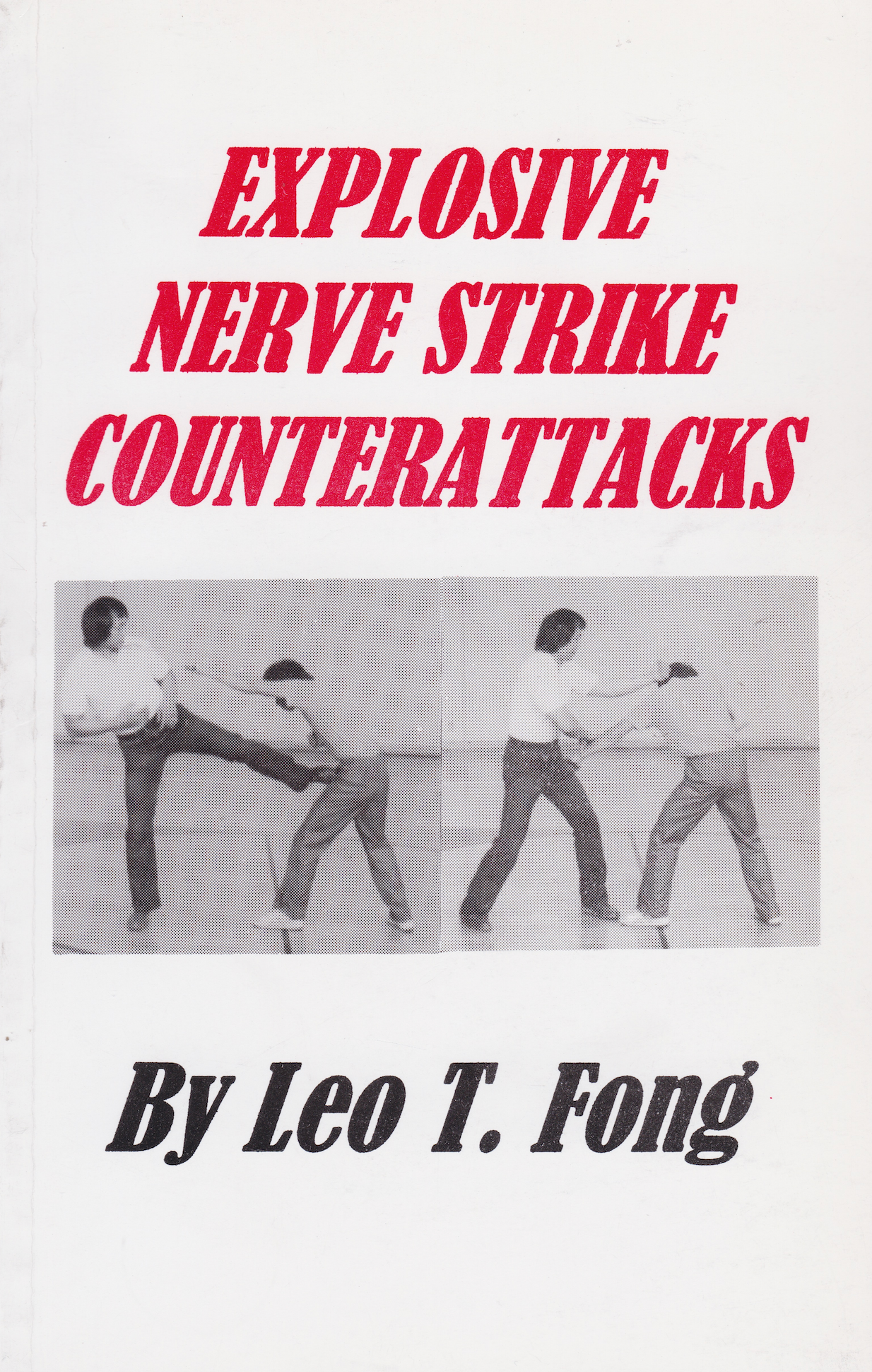 Explosive Nerve Strike Counterattacks Book by Leo Fong