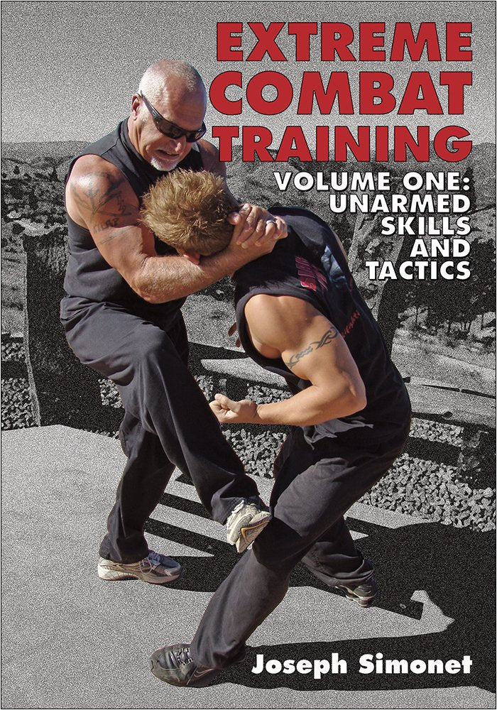 Extreme Combat Training Vol 1 Unarmed Skills & Tactics DVD by Joseph Simonet