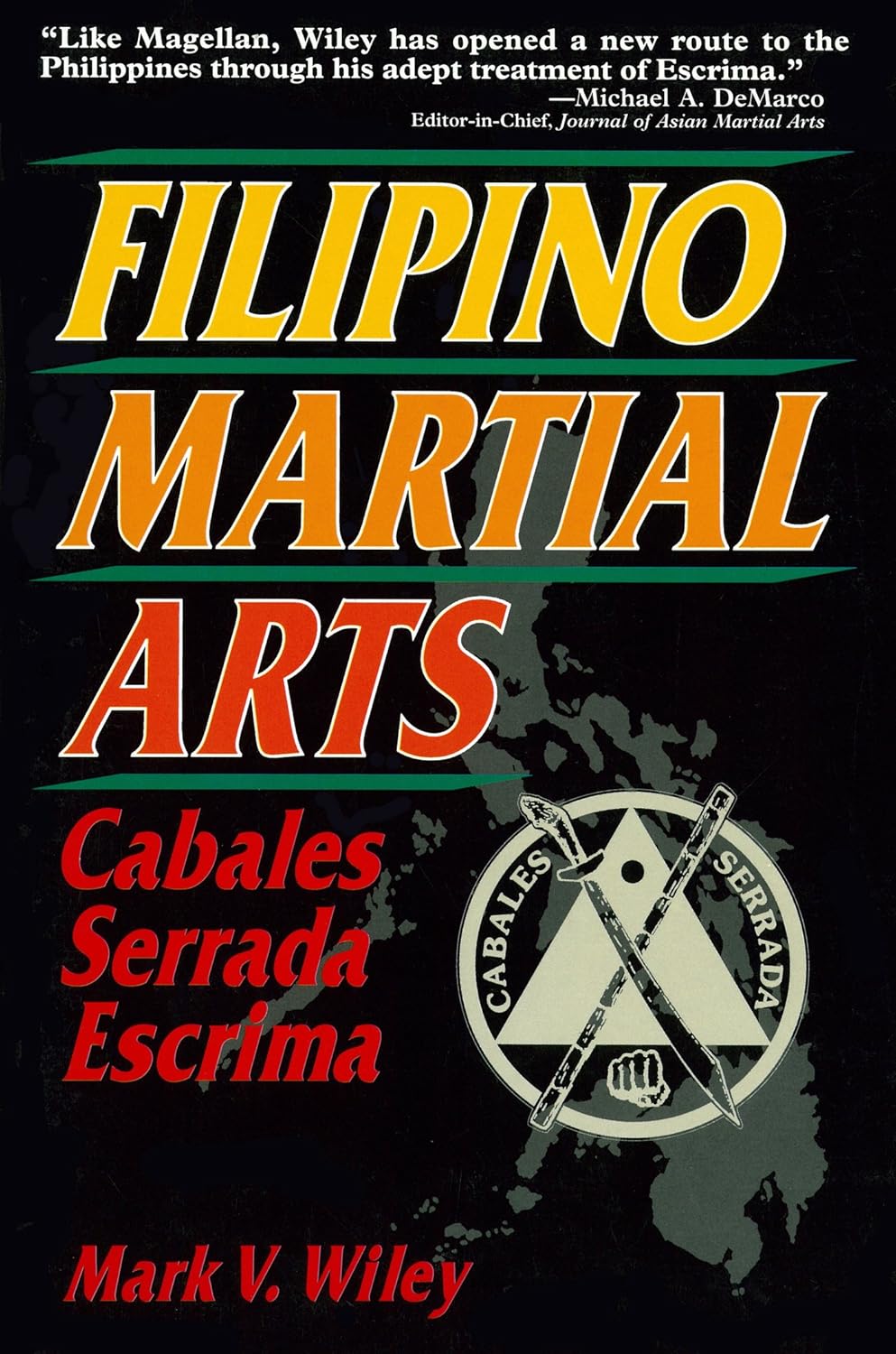 Filipino Martial Arts: Cabales Serrada Escrima Book by Mark Wiley (Preowned)