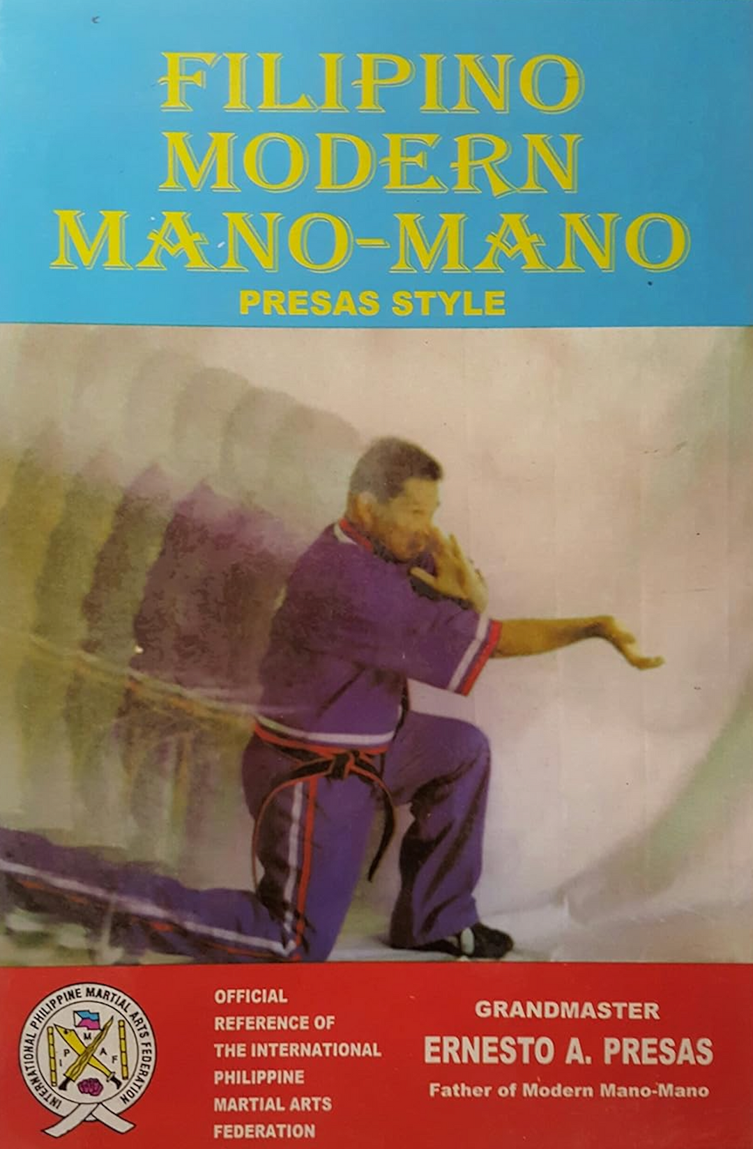 Filipino Modern Mano-Mano Presas Style Book by Ernesto Presas ...