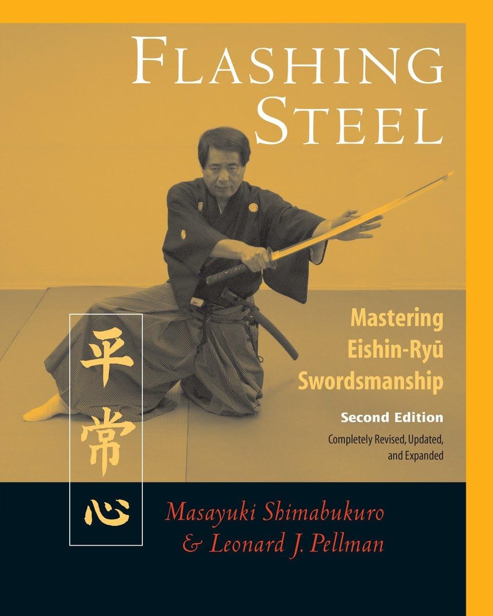 Flashing Steel: Mastering Eishin-Ryu Swordsmanship Book by Masayuki Shimabukuro (2nd Edition) (Preowned)